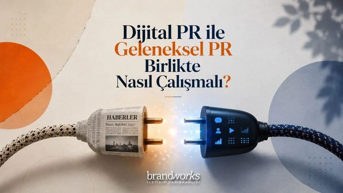 Dijital PR ile Geleneksel PR Birlikte Nasıl Çalışmalı?